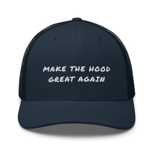 MAKE THE HOOD GREAT AGAIN trucker
