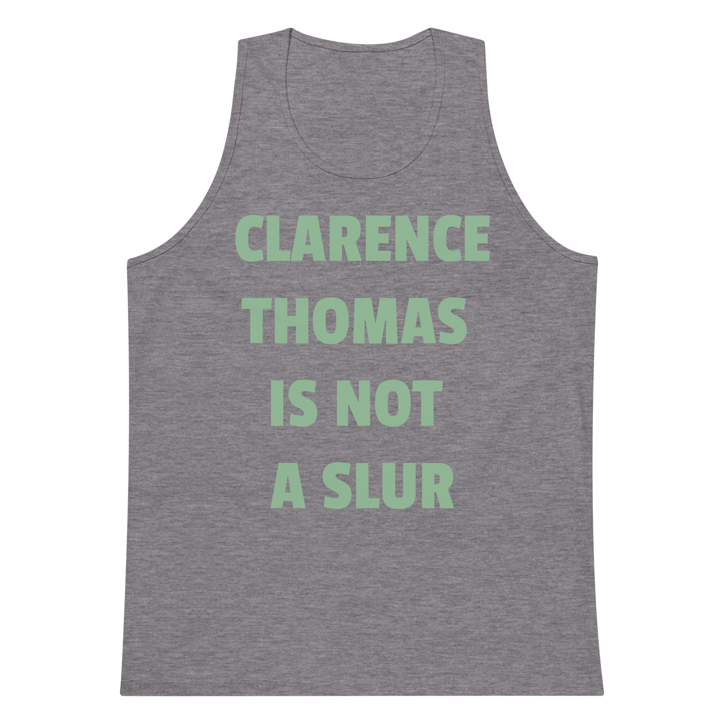CLARENCE THOMAS IS NOT A SLUR Premium Tank