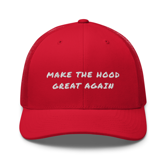 MAKE THE HOOD GREAT AGAIN trucker