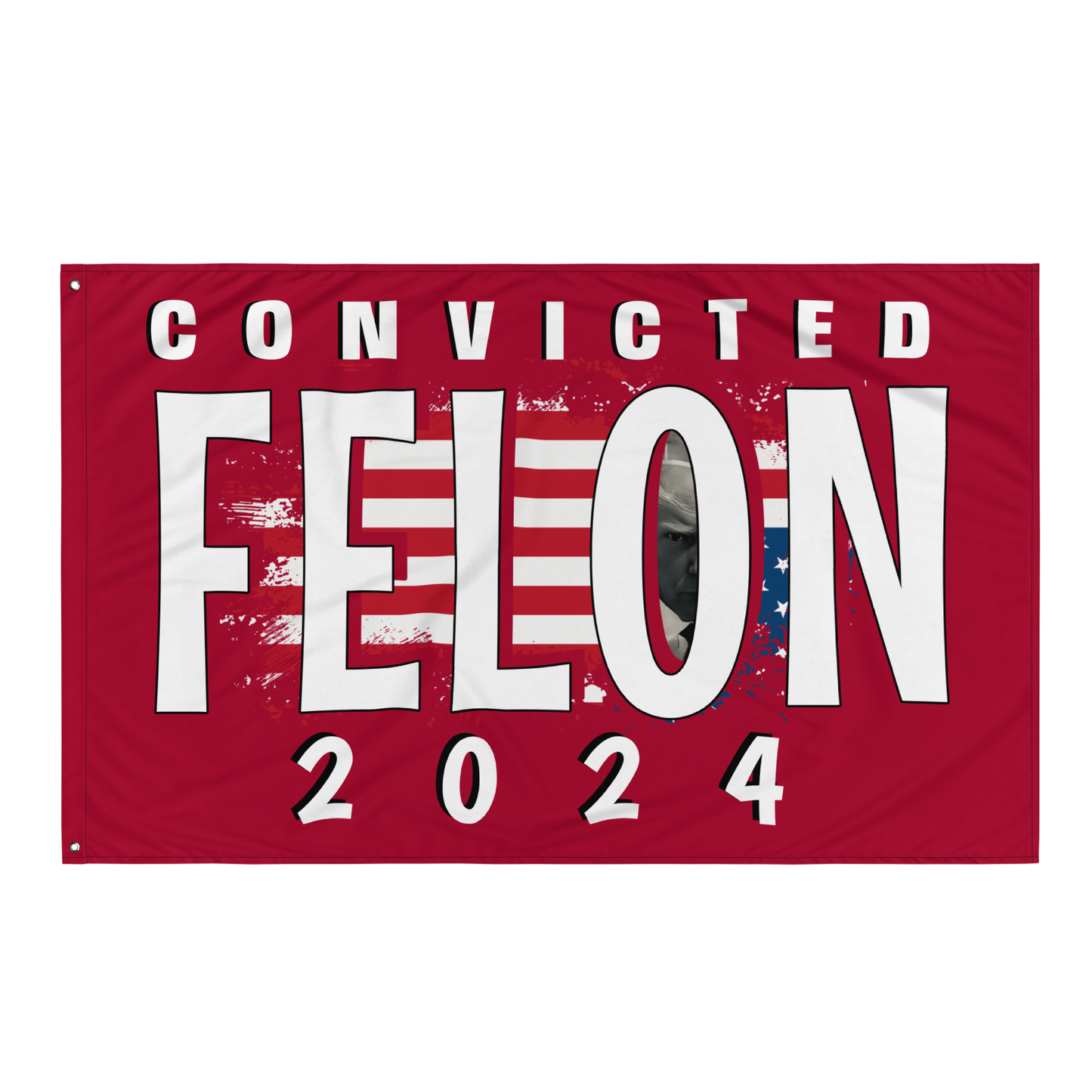 CONVICTED FELON 2024 Flag