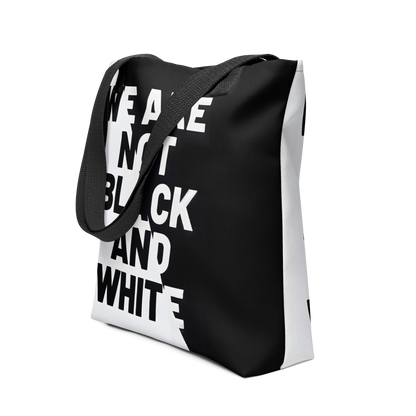 WE ARE NOT BLACK AND WHITE Tote Bag