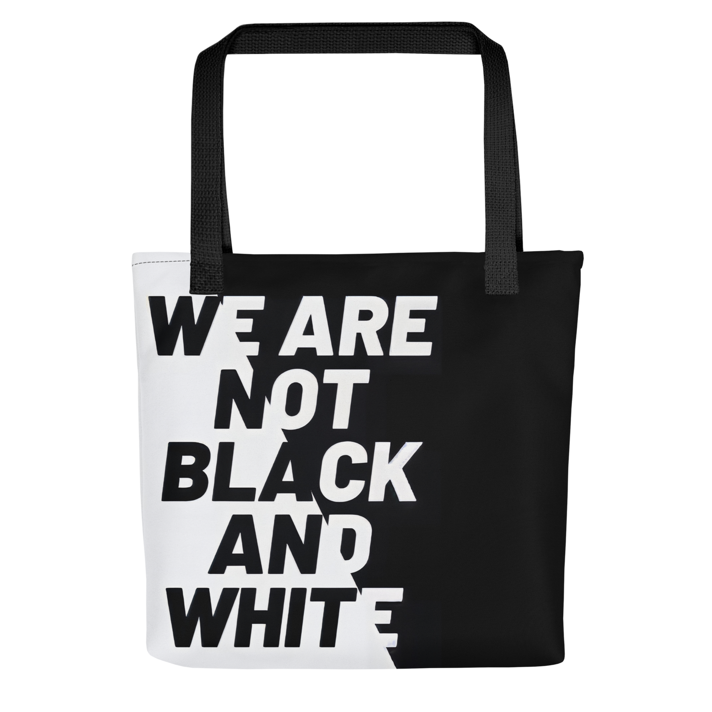 WE ARE NOT BLACK AND WHITE Tote Bag