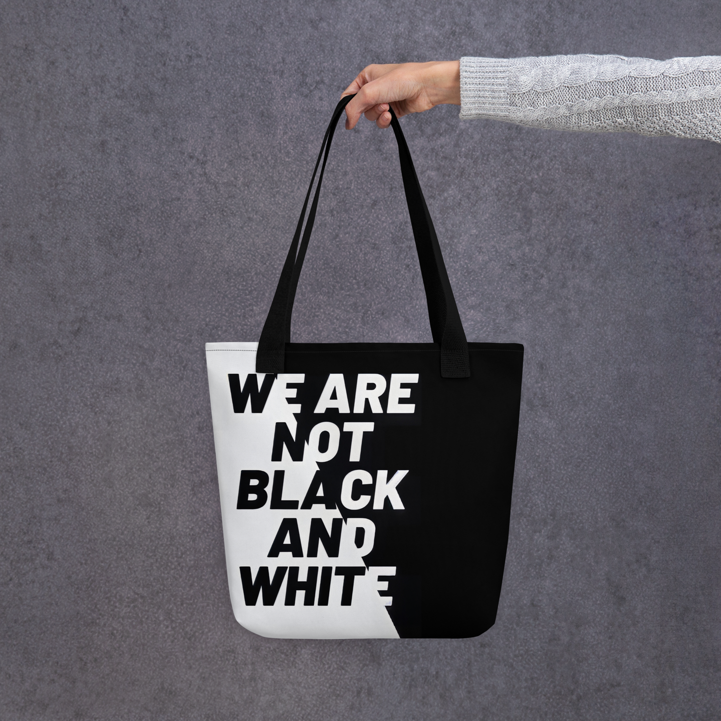 WE ARE NOT BLACK AND WHITE Tote Bag