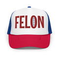 CONVICTED FELON 2024 Foam Trucker (Red)