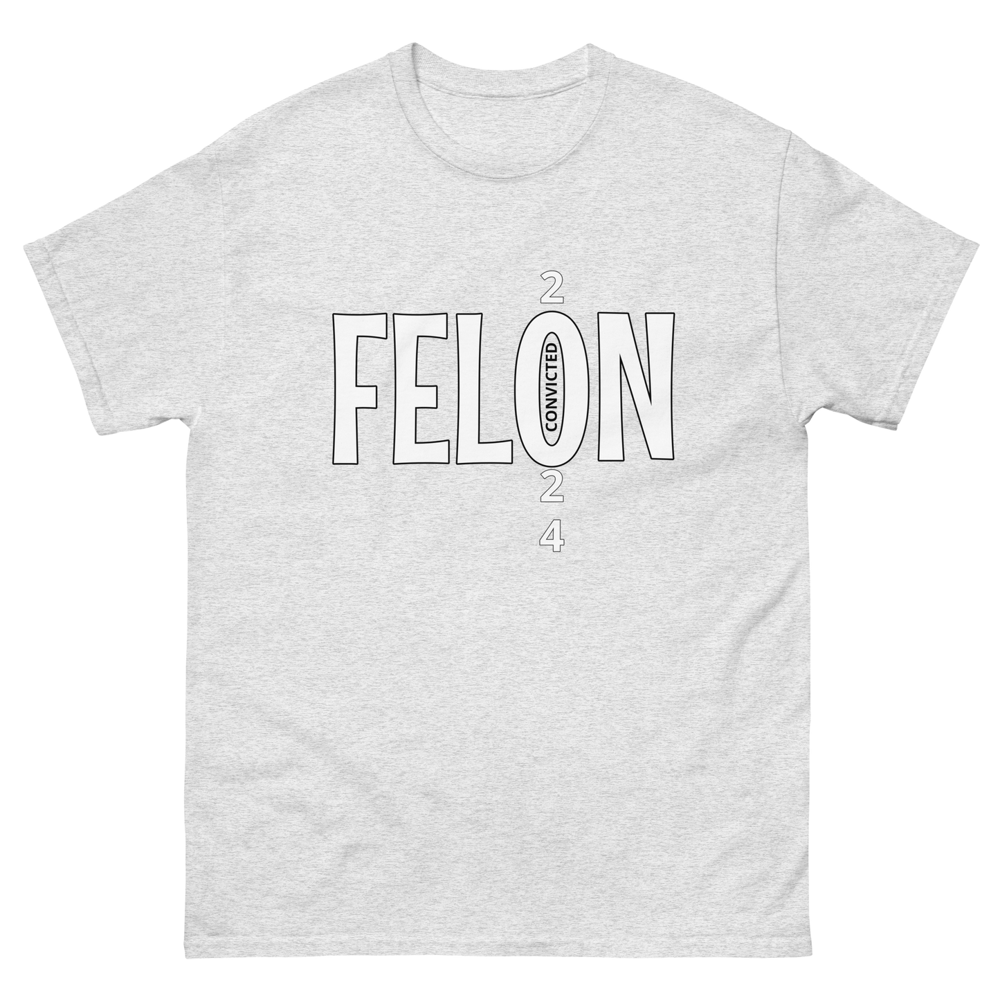 CONVICTED FELON 2024 Tee