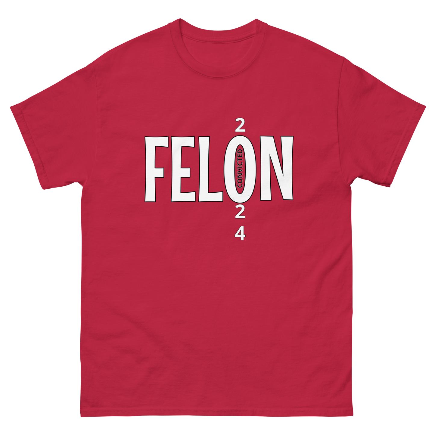 CONVICTED FELON 2024 Tee