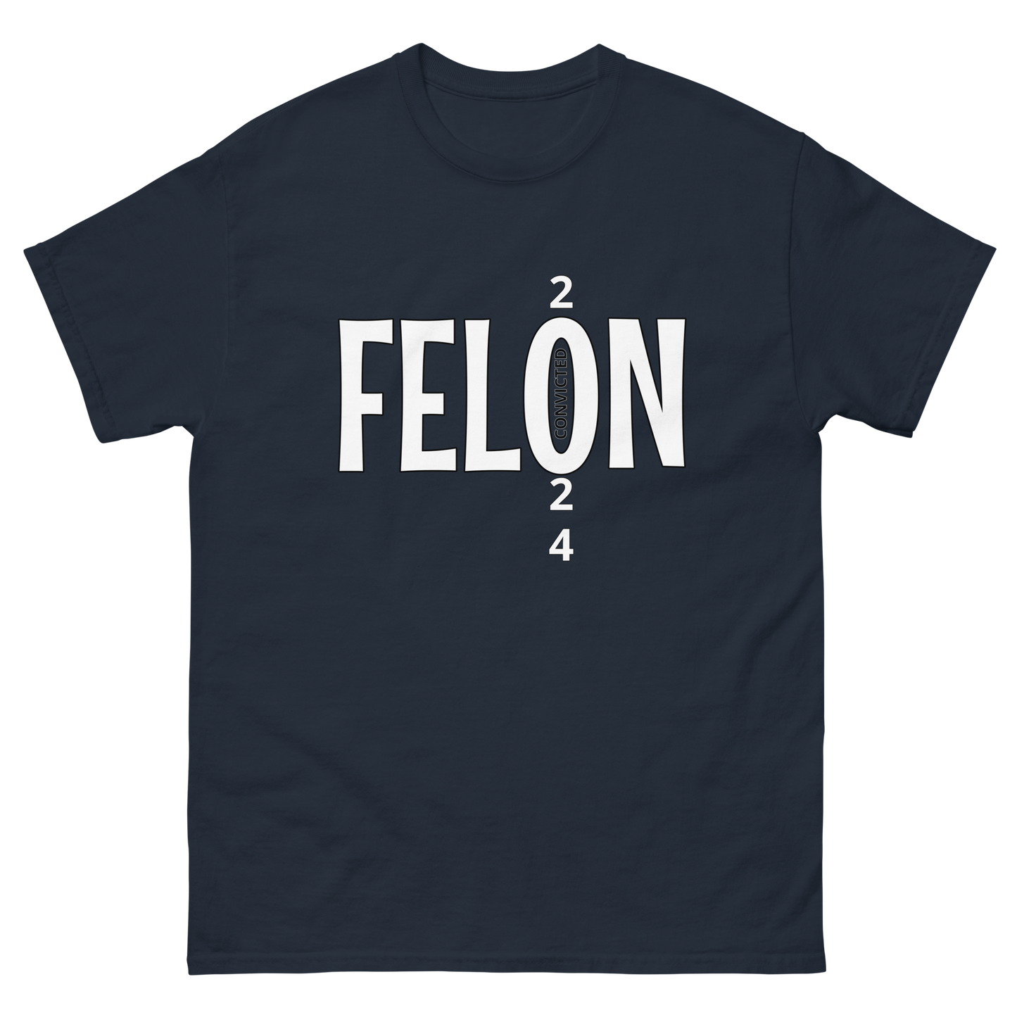 CONVICTED FELON 2024 Tee