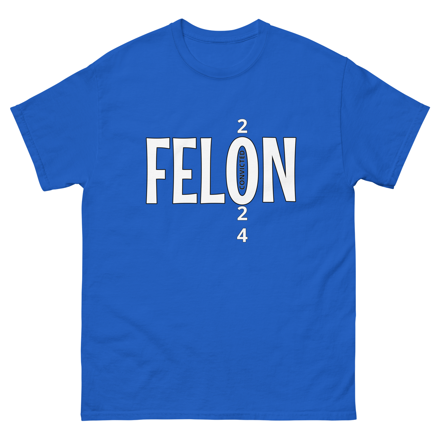 CONVICTED FELON 2024 Tee