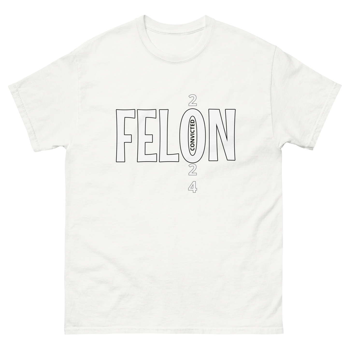 CONVICTED FELON 2024 Tee