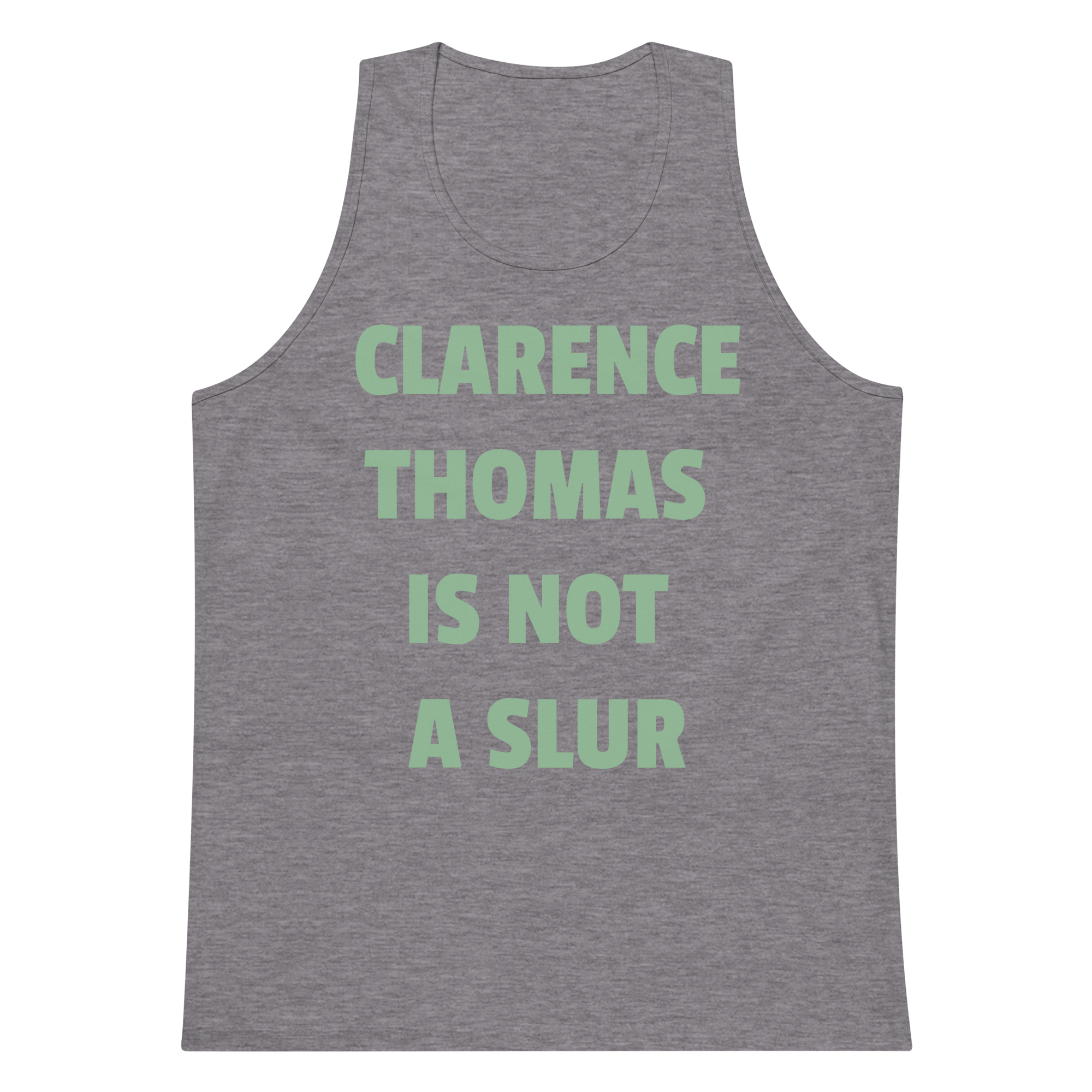 CLARENCE THOMAS IS NOT A SLUR Premium Tank