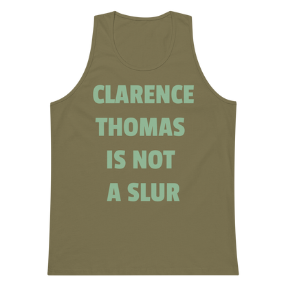 CLARENCE THOMAS IS NOT A SLUR Premium Tank