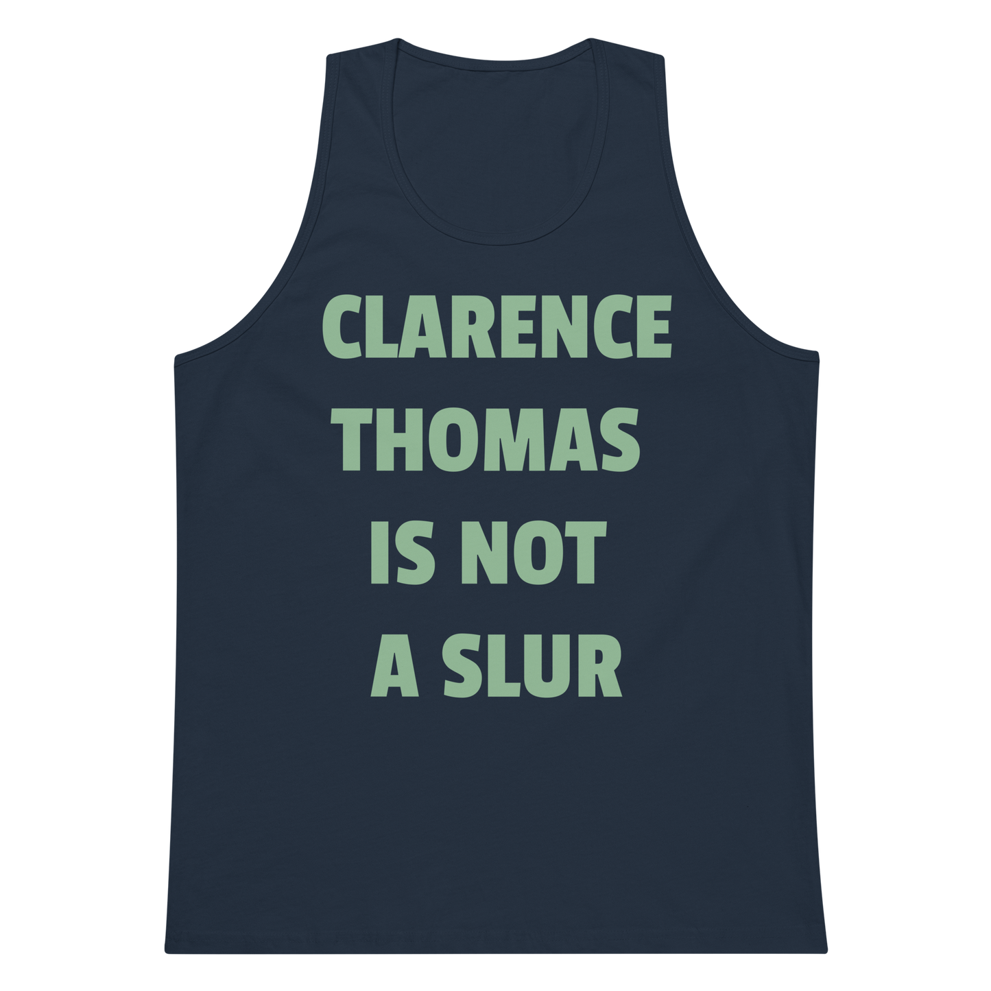 CLARENCE THOMAS IS NOT A SLUR Premium Tank