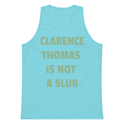 CLARENCE THOMAS IS NOT A SLUR Premium Tank