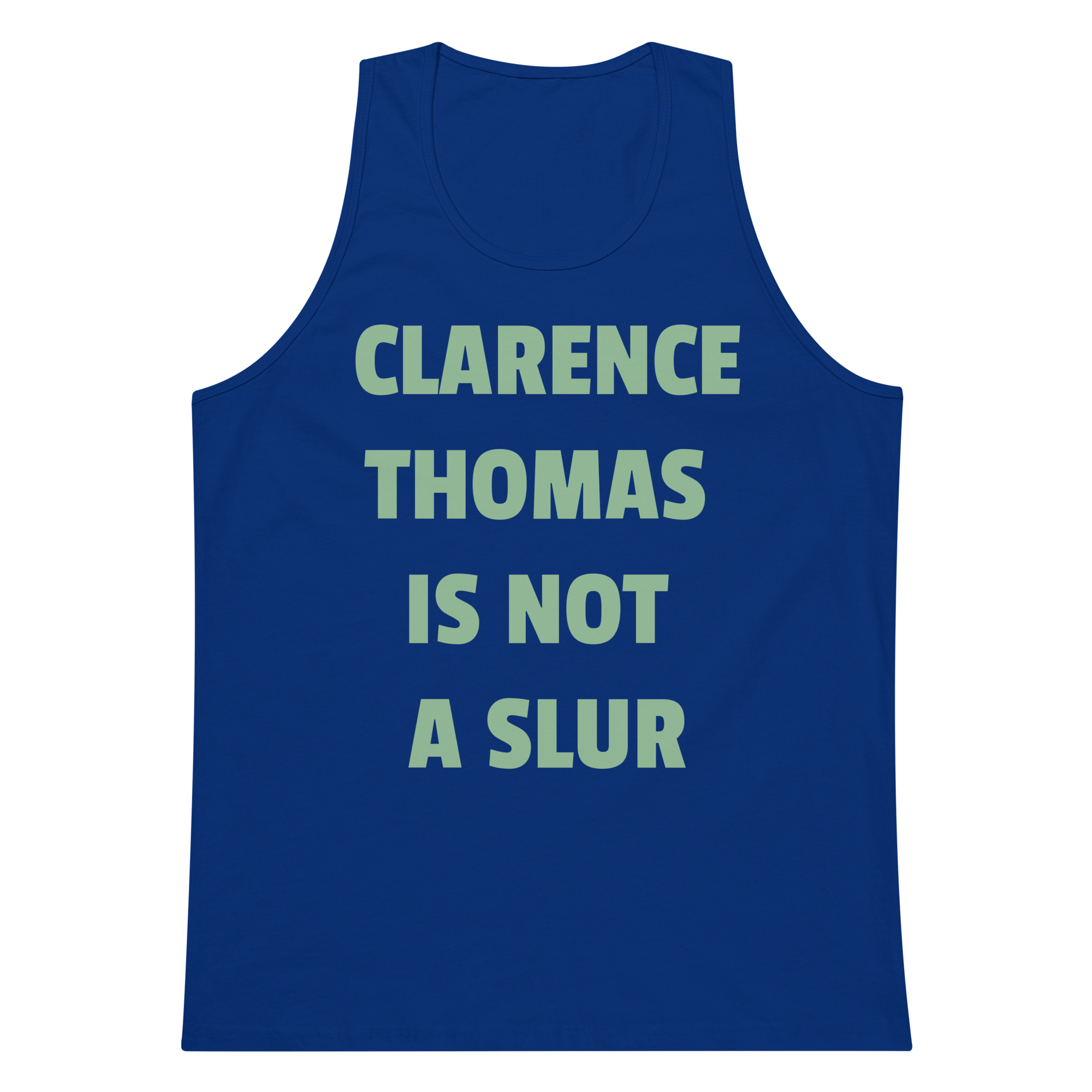 CLARENCE THOMAS IS NOT A SLUR Premium Tank