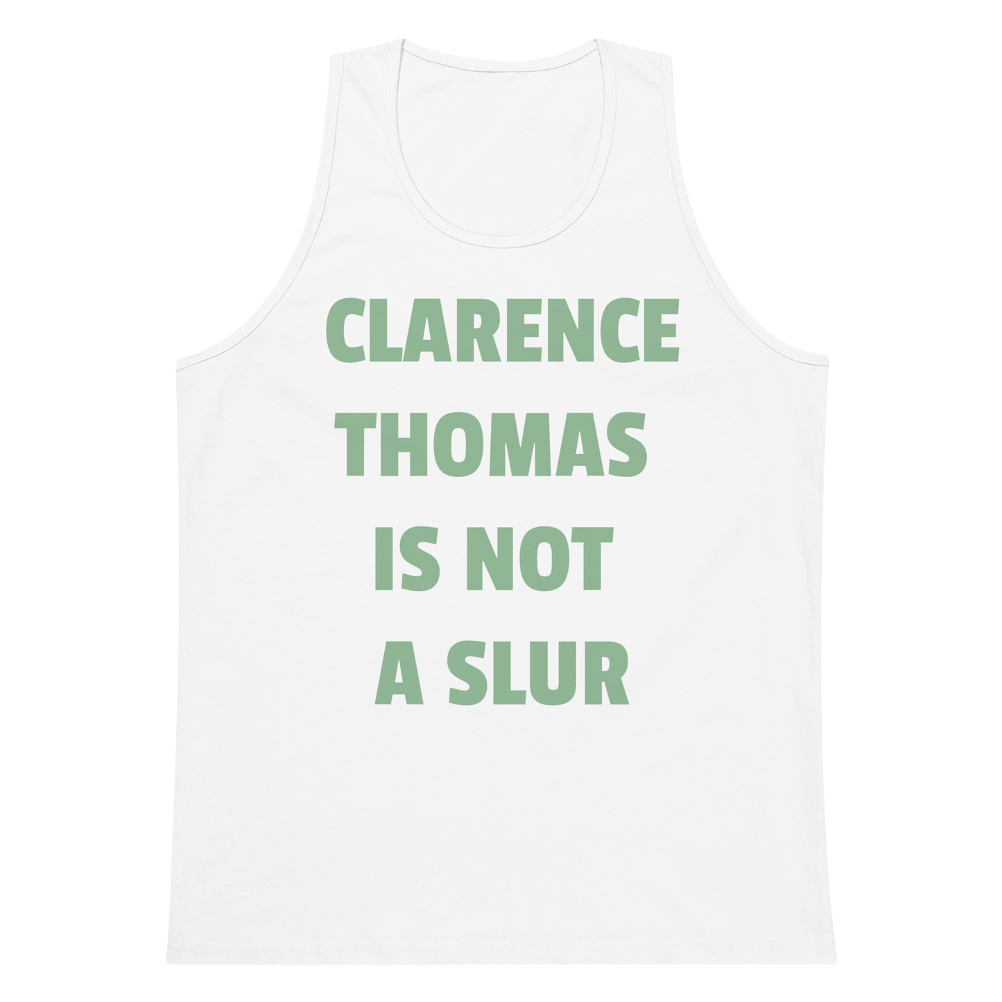 CLARENCE THOMAS IS NOT A SLUR Premium Tank