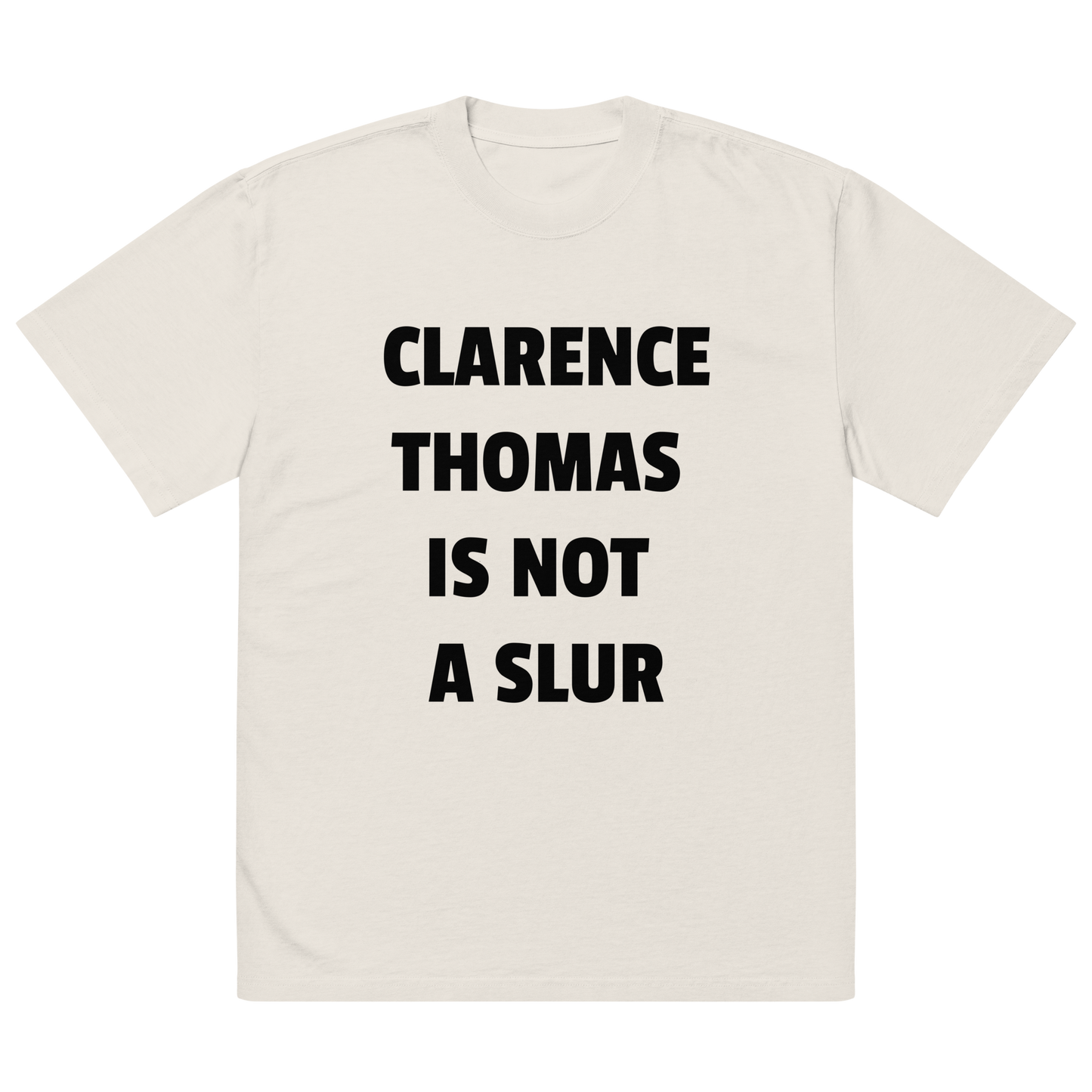 CLARENCE THOMAS IS NOT A SLUR oversized faded tee