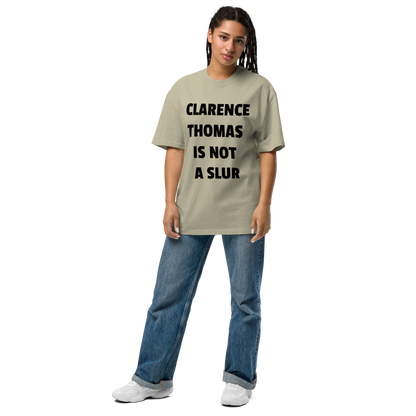 CLARENCE THOMAS IS NOT A SLUR oversized faded tee