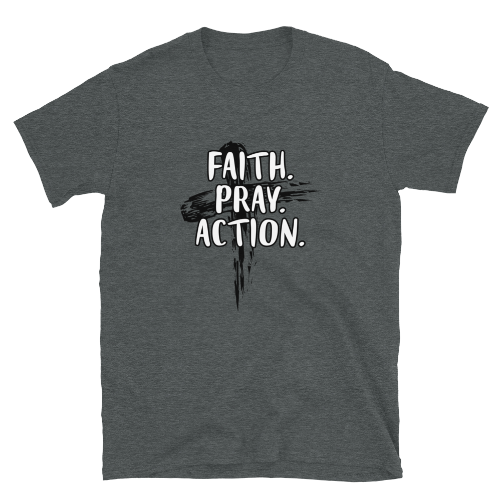 FAITH. PRAY. ACTION tee