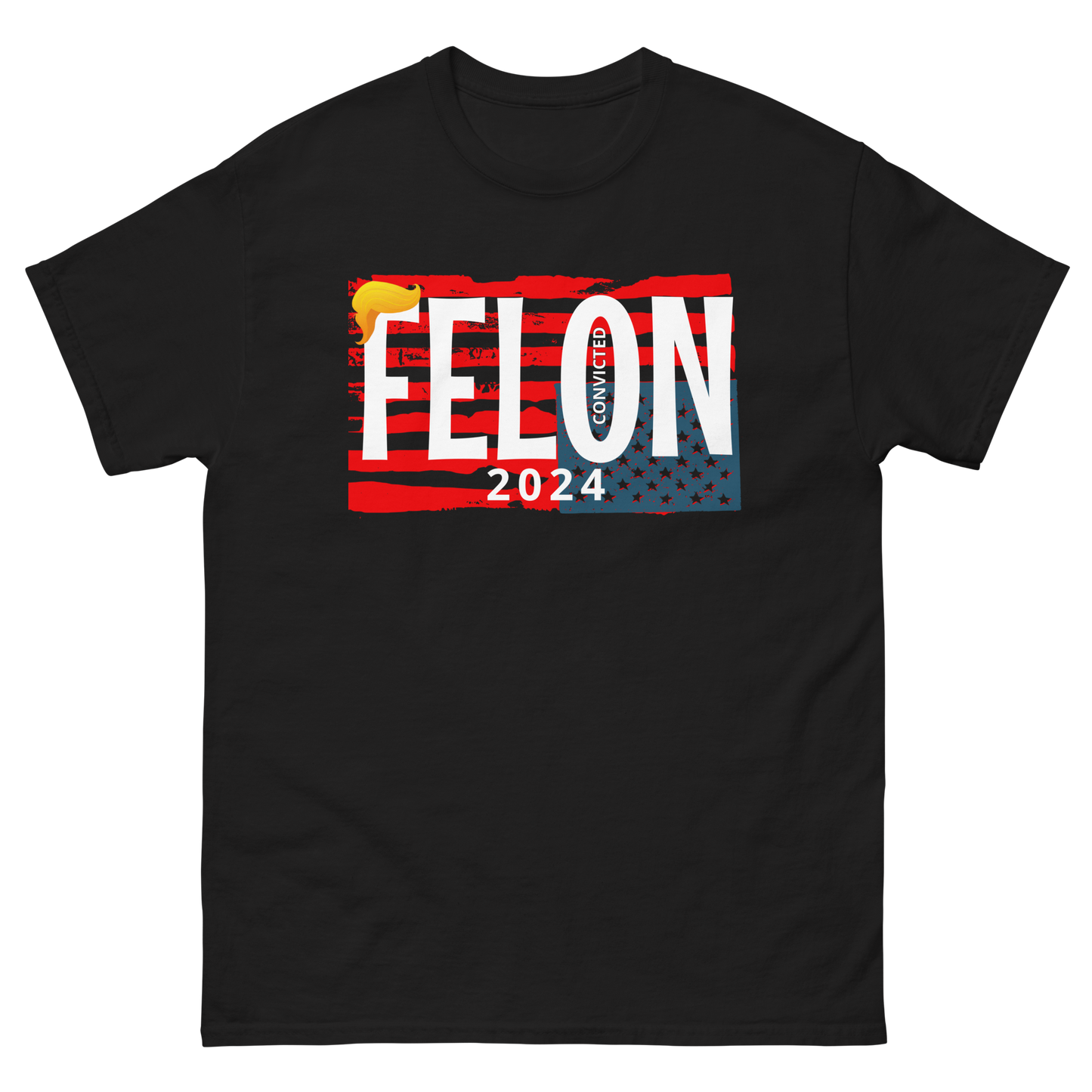 CONVICTED FELON 2024 Tee