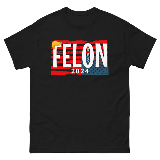 CONVICTED FELON 2024 Tee