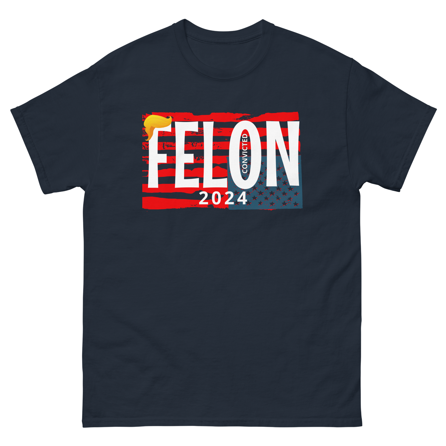 CONVICTED FELON 2024 Tee