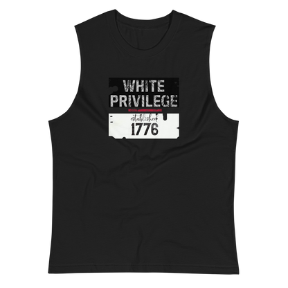 WHITE PRIVILEGE Muscle Shirt