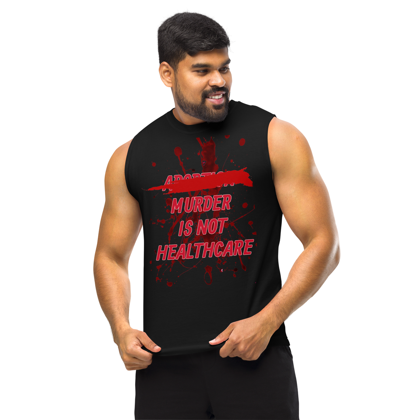 ABORTION IS NOT HEALTHCARE Muscle Shirt