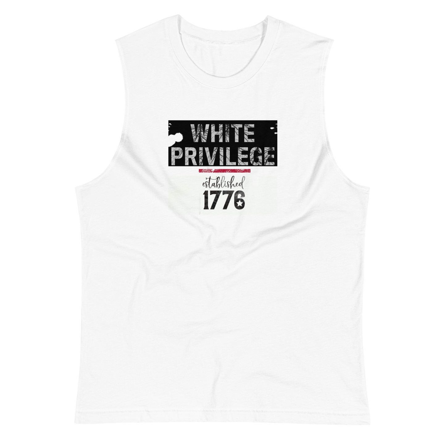 WHITE PRIVILEGE Muscle Shirt