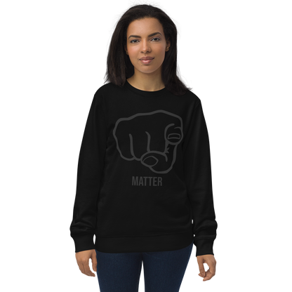 YOU MATTER Organic Sweatshirt (Rant Black Edition)