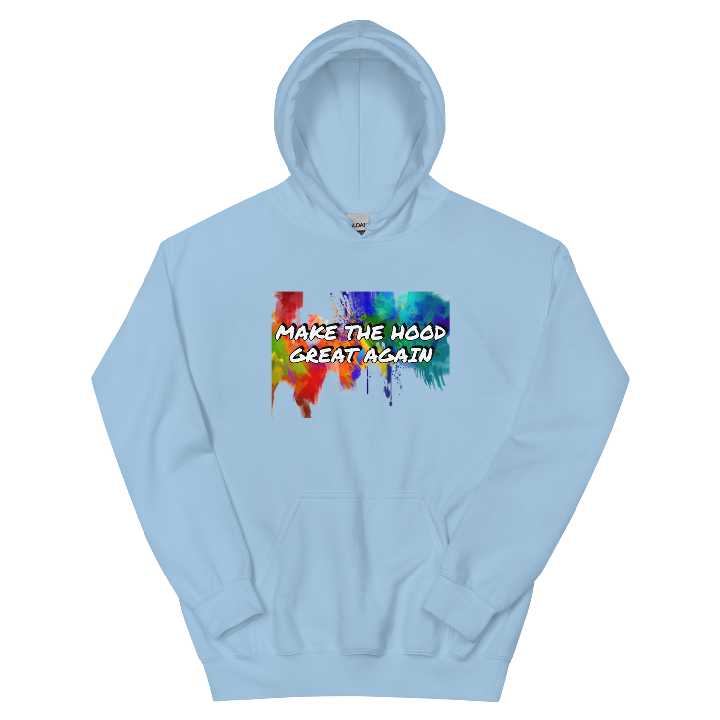 MAKE THE HOOD GREAT AGAIN hoodie