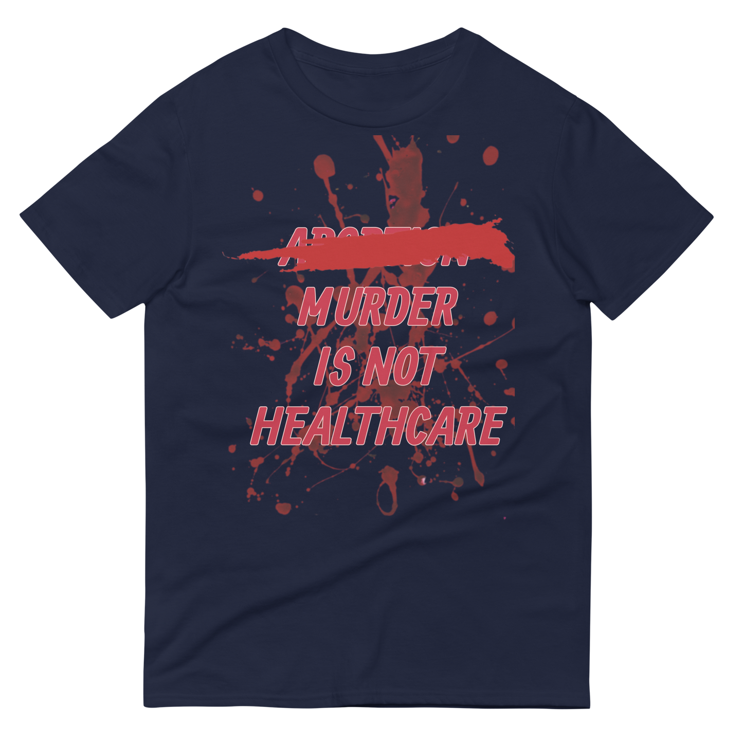 ABORTION IS NOT HEALTHCARE tee