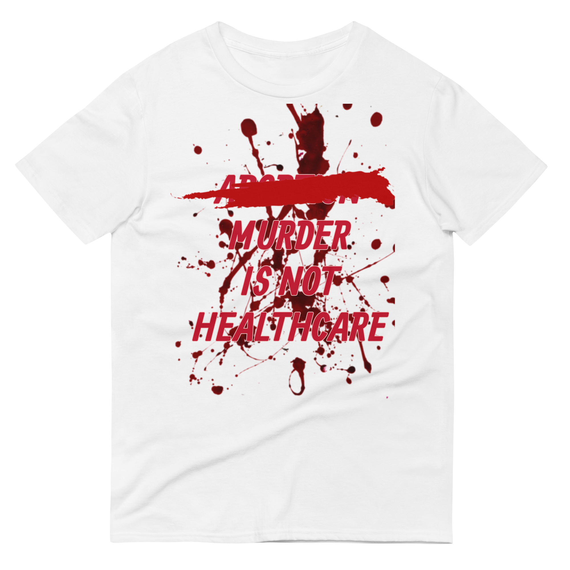 ABORTION IS NOT HEALTHCARE tee