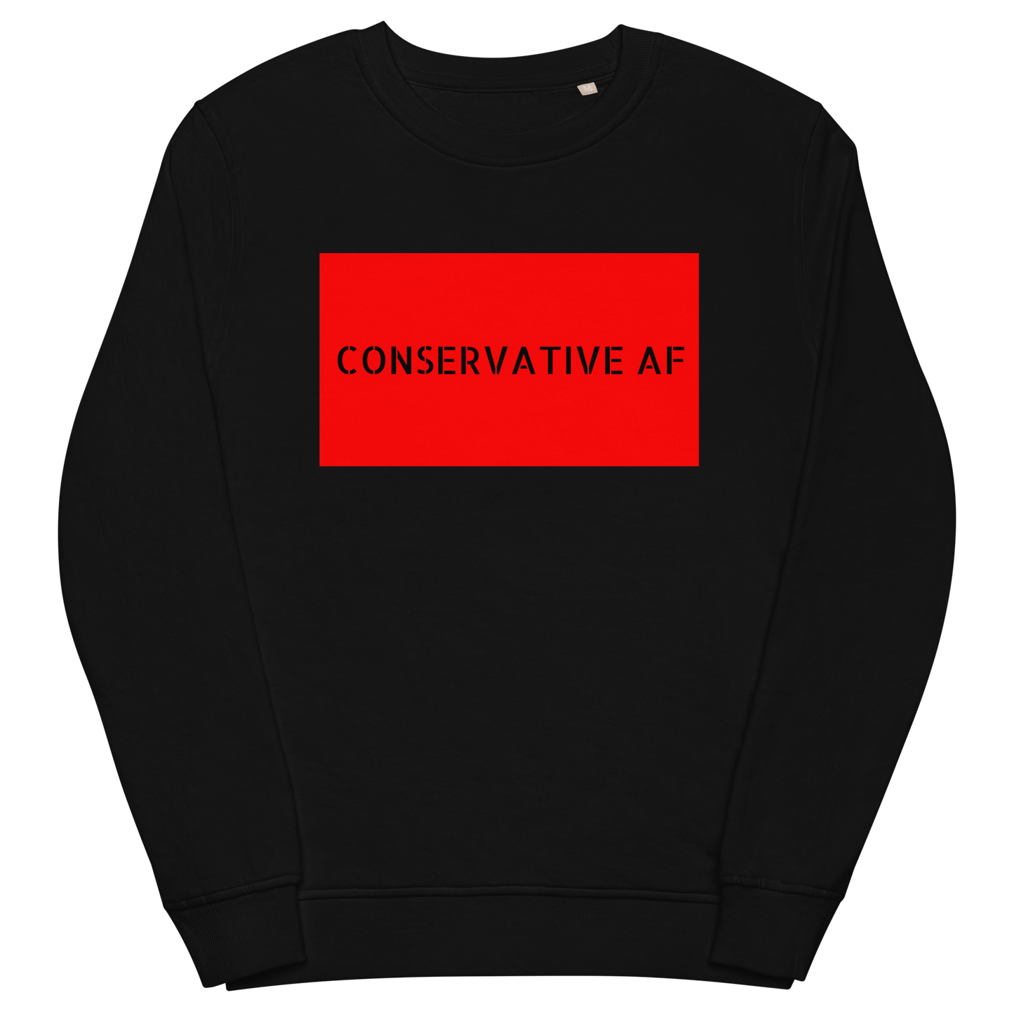 CONSERVATIVE AF Organic Sweatshirt