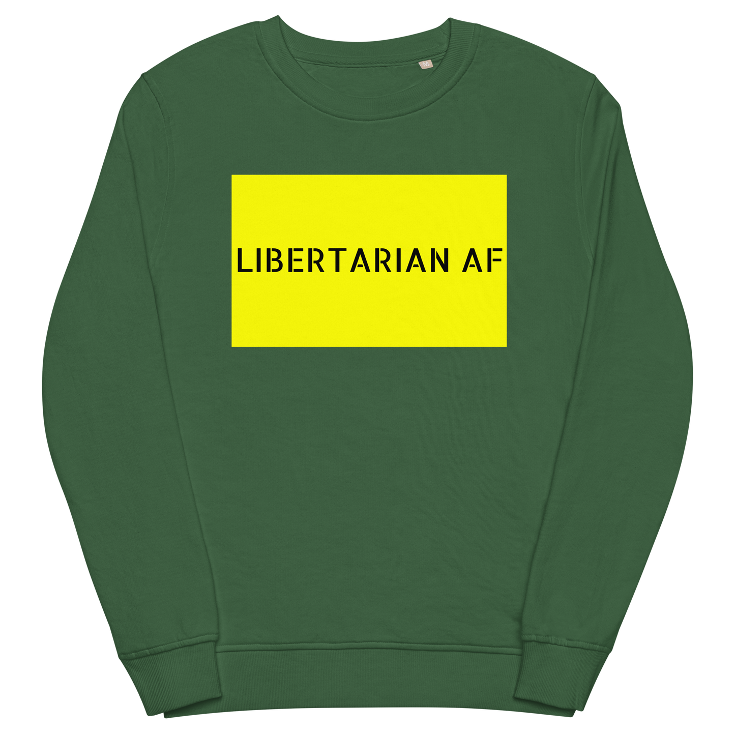 LIBERTARIAN AF Organic Sweatshirt