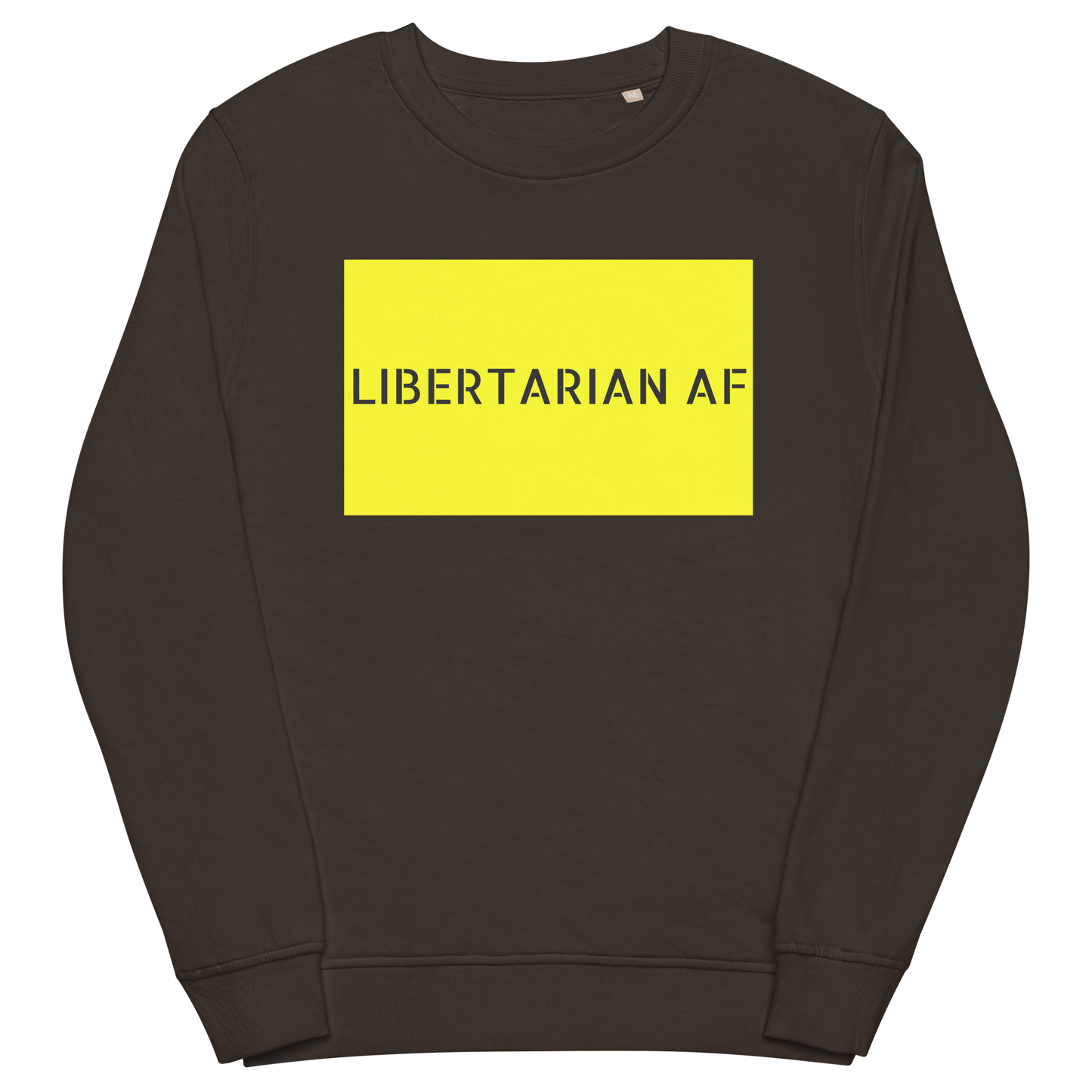 LIBERTARIAN AF Organic Sweatshirt