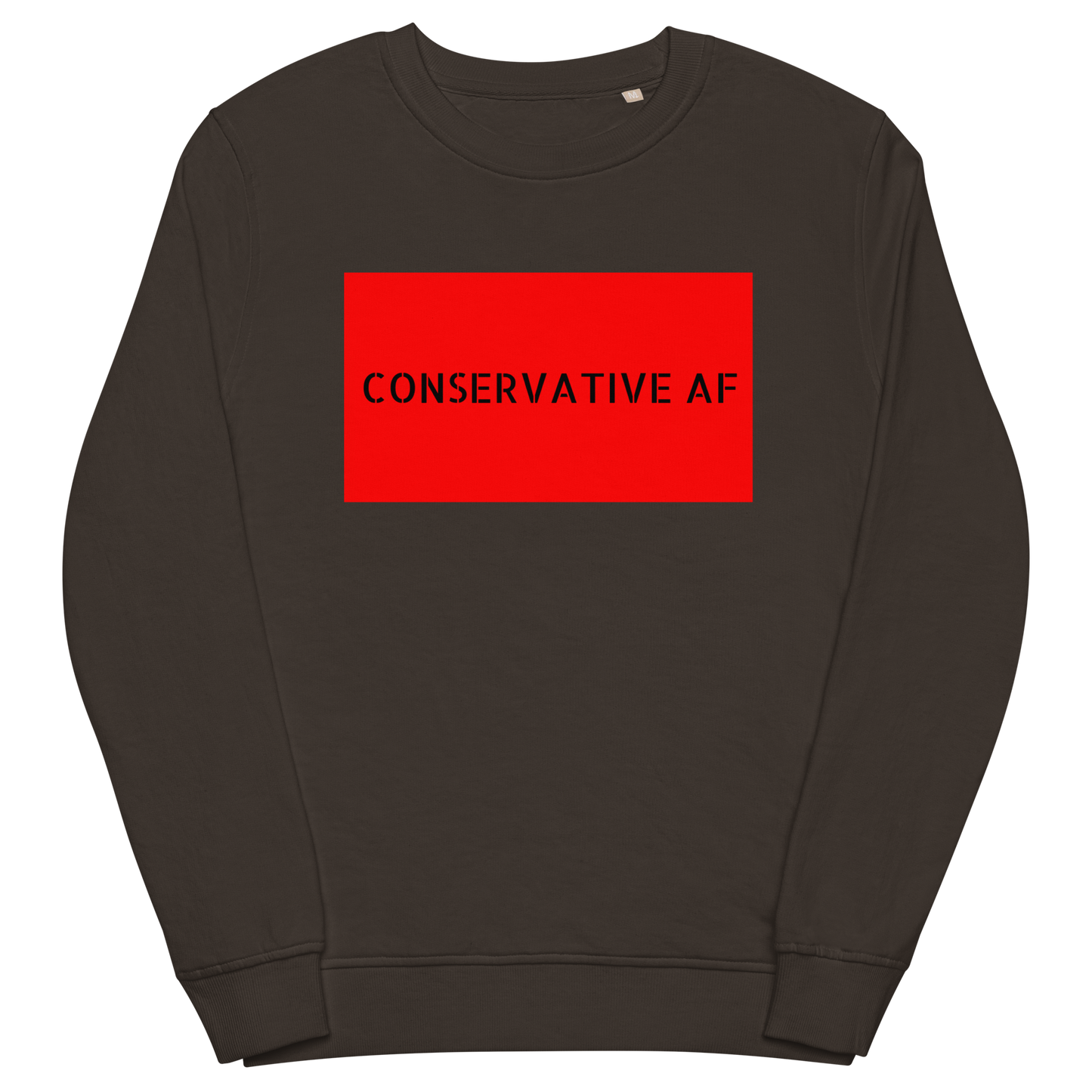 CONSERVATIVE AF Organic Sweatshirt