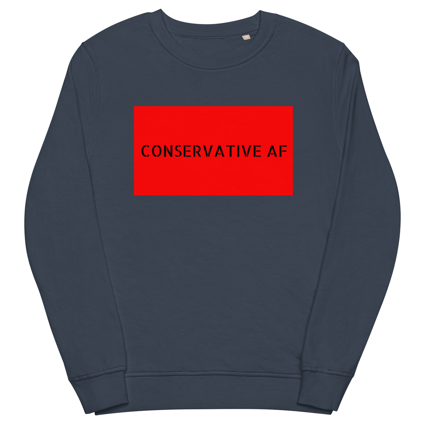 CONSERVATIVE AF Organic Sweatshirt