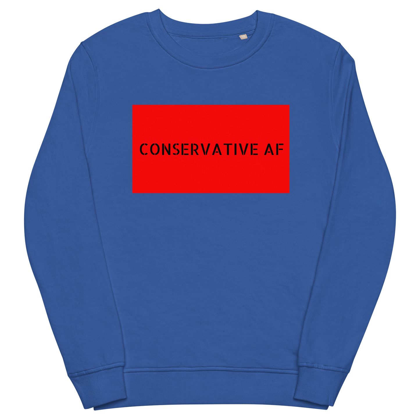 CONSERVATIVE AF Organic Sweatshirt