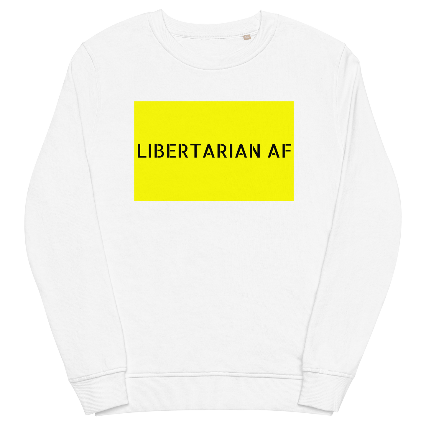 LIBERTARIAN AF Organic Sweatshirt